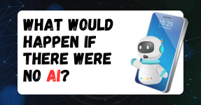 What Would Happen if There Were No AI