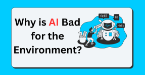 Why is AI Bad for the Environment?
