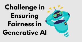 What is One Challenge in Ensuring Fairness in Generative AI