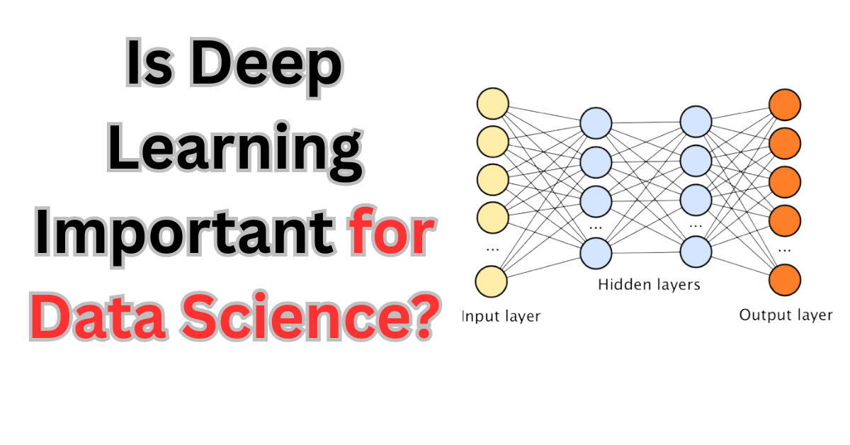 Is Deep Learning Important for Data Science?